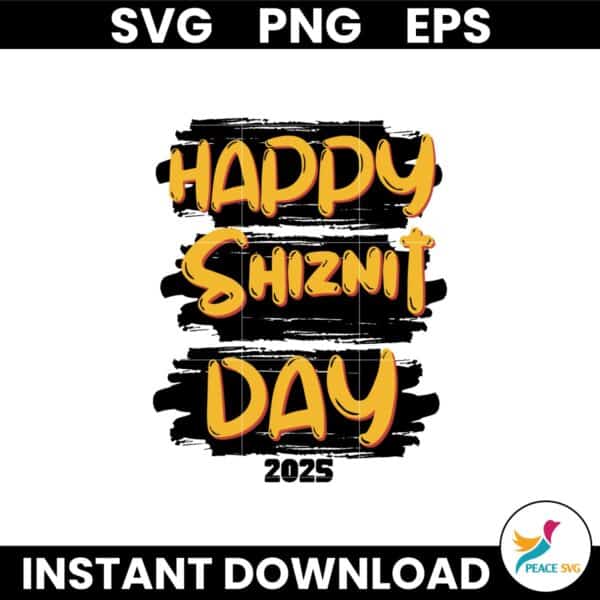 Happy Shiznit Day 2025 SVG