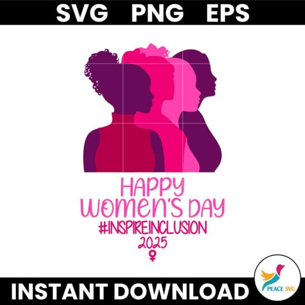 Happy Womens Day Inspire Inclusion 2025 Strong Women SVG