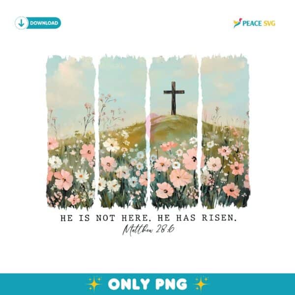 He Is Not Here He Has Risen Wildflower Brushstroke PNG