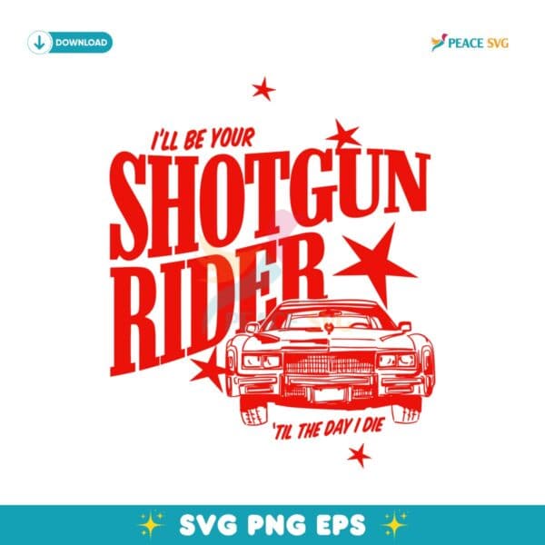 I Will Be Your Shotgun Rider Til The Day I Die Cowboy Carter SVG