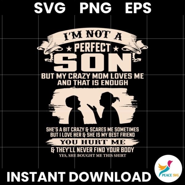 Im Not A Perfect Son But My Crazy Mom Loves Me SVG