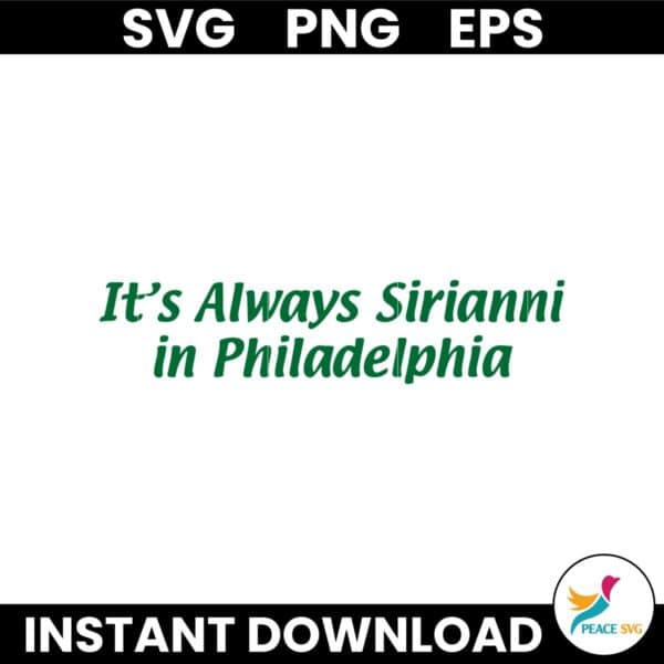 Its Always Sirianni In Philadelphia Super Bowl LIX Champions SVG