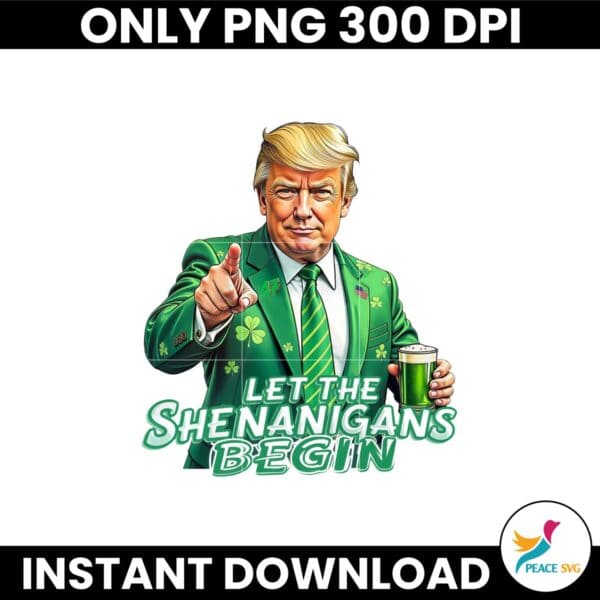 Let The Shenanigans Begin Donald Trump St Pattys Png