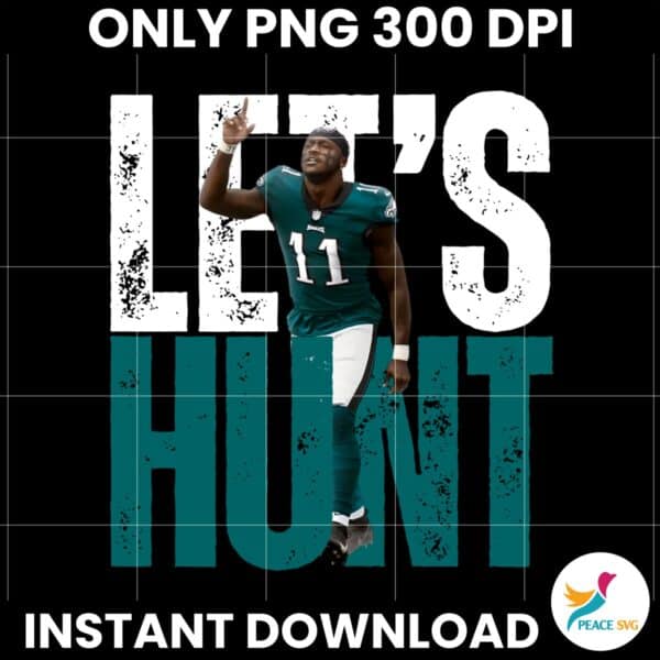 Lets Hunt Eagles A J Brown Super Bowl LIX PNG