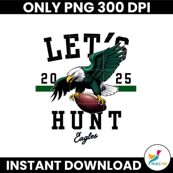 Lets Hunt Philadelphia Eagles Super Bowl NFL 2025 Png