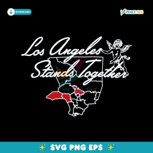 Los Angeles Stands Together La Strong Wildfires Map SVG