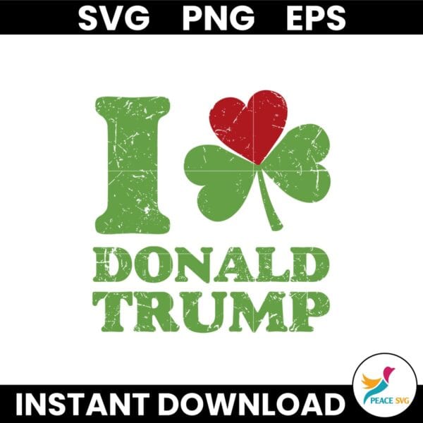 Love Donald Trump St Patricks Shamrock Svg