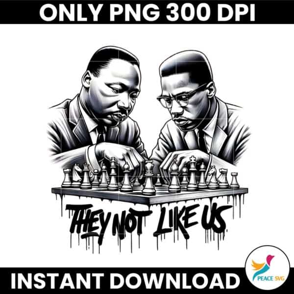 Malcom X Martin Luther King They Not Like Us PNG