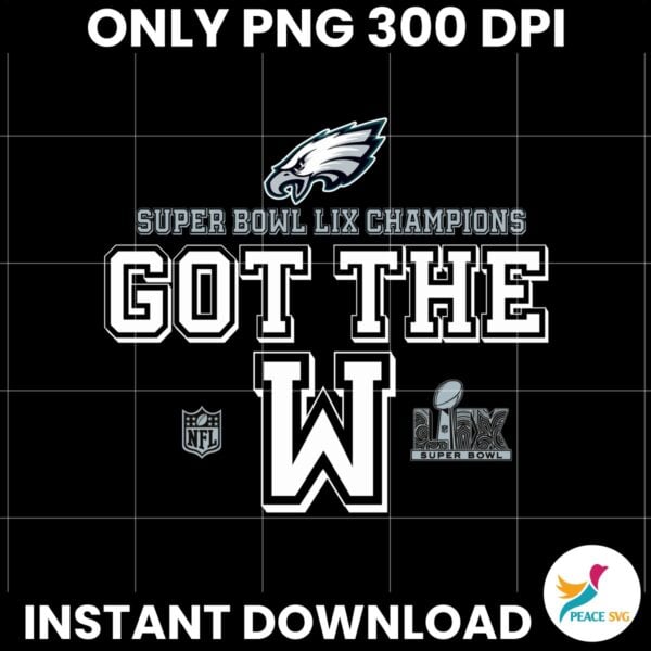 Philadelphia Eagles Super Bowl LIX Champions Got The W Png