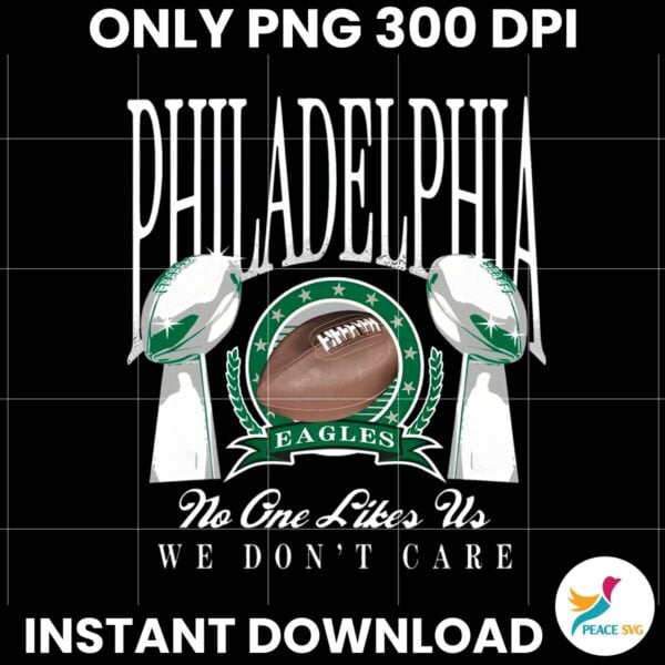 Philadelphia Super Bowl Champions No One Like Us We Dont Care PNG