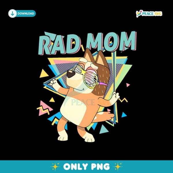 Retro Cool Bluey Dog Rad Mom Png Sublimation