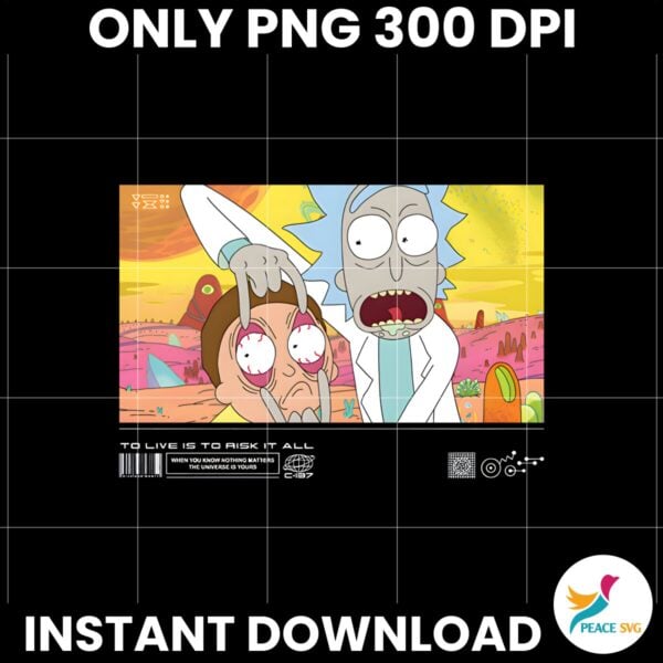 Rick And Morty To Live To Risk It All PNG