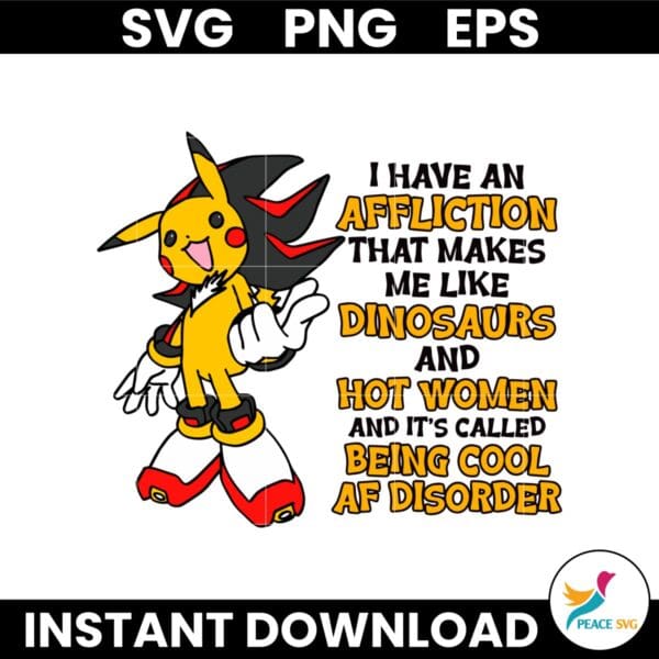 Shadow The Hedgehog Pikachu Sonic I Have An Affliction SVG