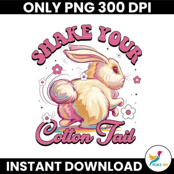 Shake Your Cotton Tail Retro Floral Cute Easter Bunny PNG