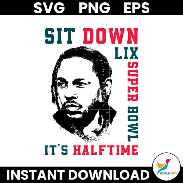 Sit Down Its Halftime Show LIX Super Bowl Kendrick Lamar SVG