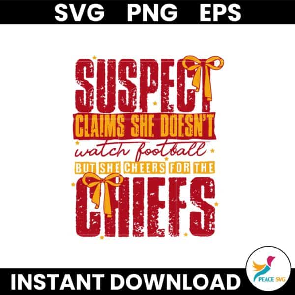 Suspect Claims She Cheers For The Chiefs Team Svg