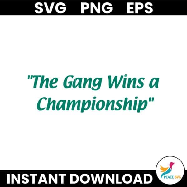 The Gang Wins A Championship Philadelphia Eagles Champions SVG