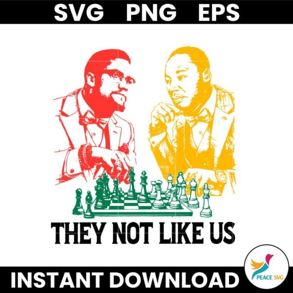 They Not Like Us Martin Luther King Jr And Malcolm X SVG