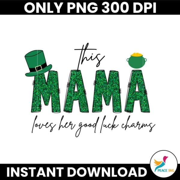 This Mama Loves Her Good Luck Charms St Patricks Day Mama PNG