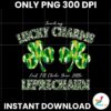 Touch My Lucky Charm And I Will Choke Your Litter Leprechaun PNG
