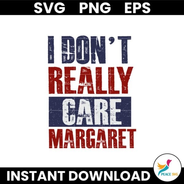 Vintage I Dont Really Care Margaret America Svg