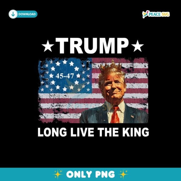 Vintage Trump Long Live The King America Flag Png