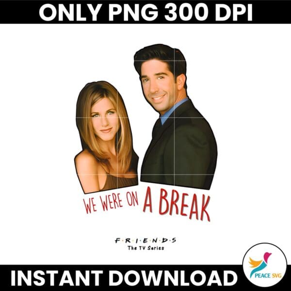 We Were On A Break Ross And Rachel Friends Tv Series PNG