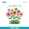 Boho Floral Its Okay To Start Over Make Mistakes PNG