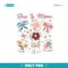 Boho Floral She Is Mom Christian Coquette Png