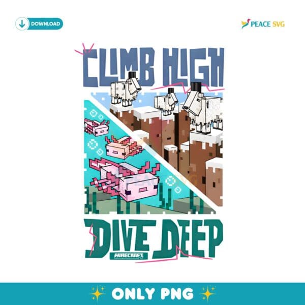 Climb High Dive Deep A Minecraft Movie PNG