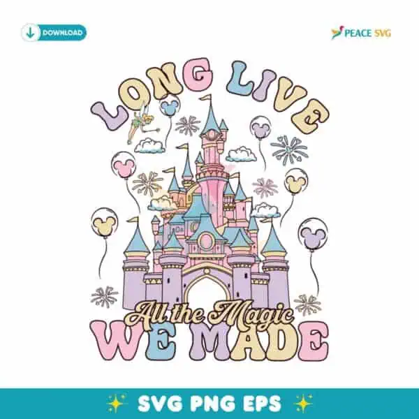 Comfort Colors Disney Long Live All The Magic We Made SVG
