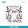 Cool Story Bro Dr Seuss Cat In The Hat PNG