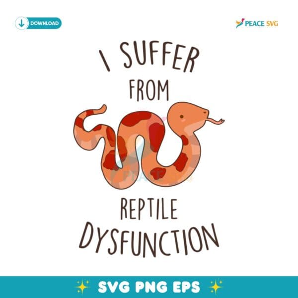 Corn Snake I Suffer From Reptile Dysfunction SVG