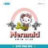 Cute Hello Kitty Mermaid Swim Club SVG