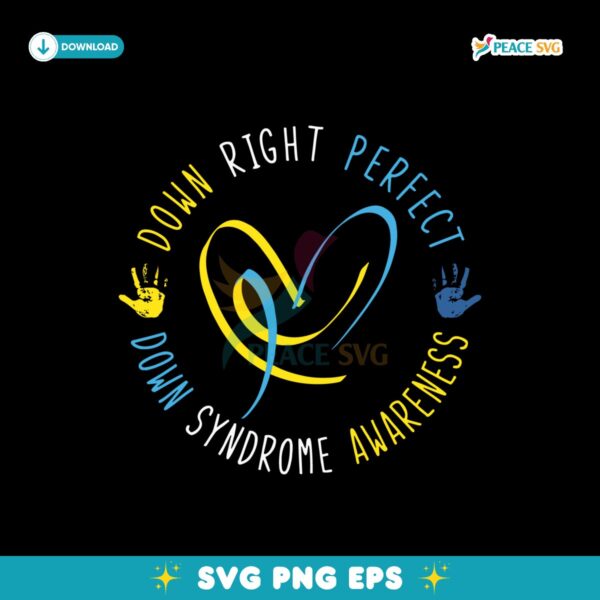 Down Right Perfect Down Syndrome Awareness Svg