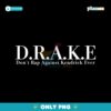Drake Dont Rap Against Kendrick Ever SVG