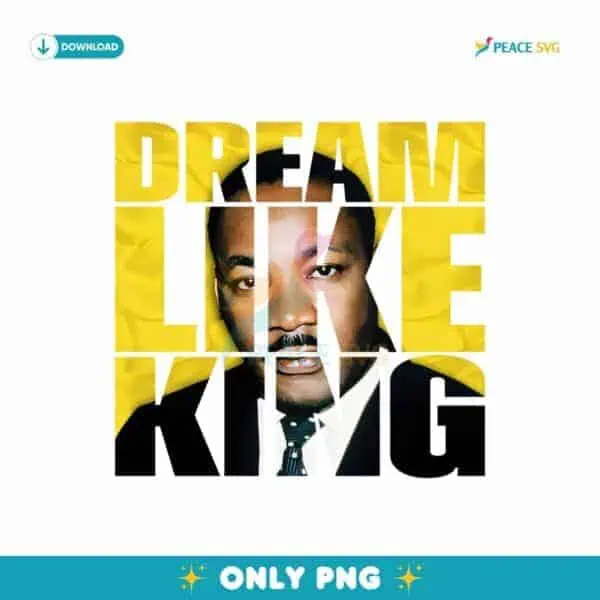 Dream Like King I Have A Dream MLK PNG
