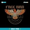Free Bird And This Bird You Cannot Change Png