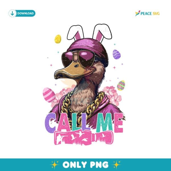 Funny Bunny Duck Call Me Easter Day PNG