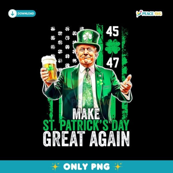 Funny Trump 45 47 Make St Patricks Day Great Again Irish Shamrock PNG