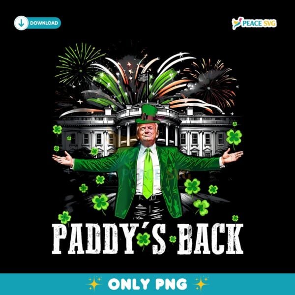 Funny Trump Paddys Back St Patricks Day White House PNG