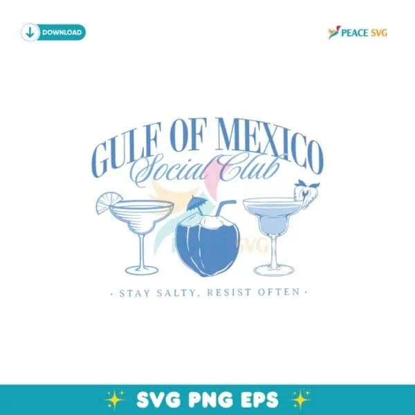 Gulf Of Mexico Social Club Stay Salty Resist Often Svg