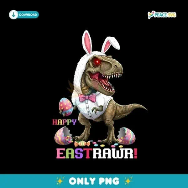 Happy Eastrawr T Rex Dinosaur Easter Bunny Candy Egg Png