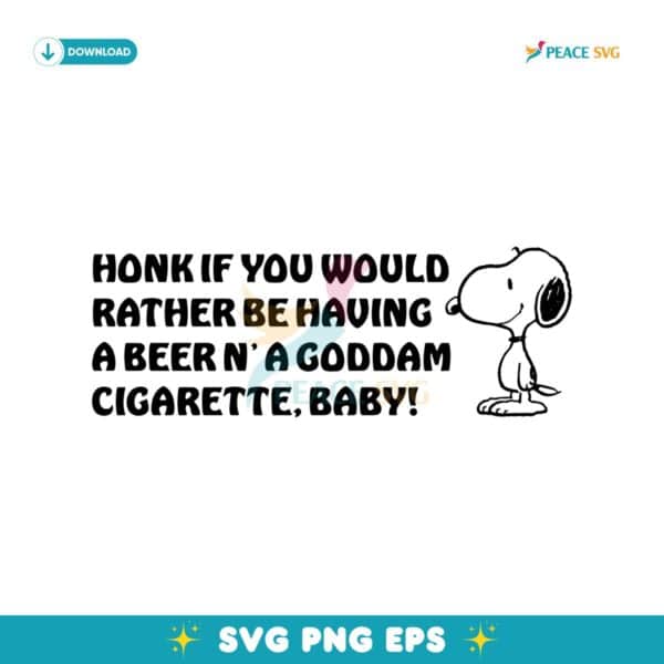 Honk If You Would Rather Be Having A Beer N A Goddam Cigarette Baby SVG