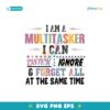 I Am Multitasker I Can Listen Ignore And Forget Svg