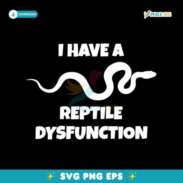 I Have A Reptile Dysfunction Snake Silhouette SVG