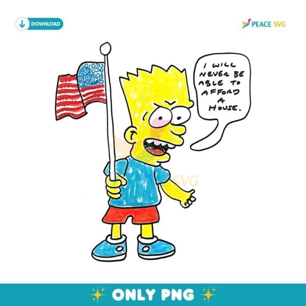 I Will Never Be Able To Afford A House Bart Simpson PNG