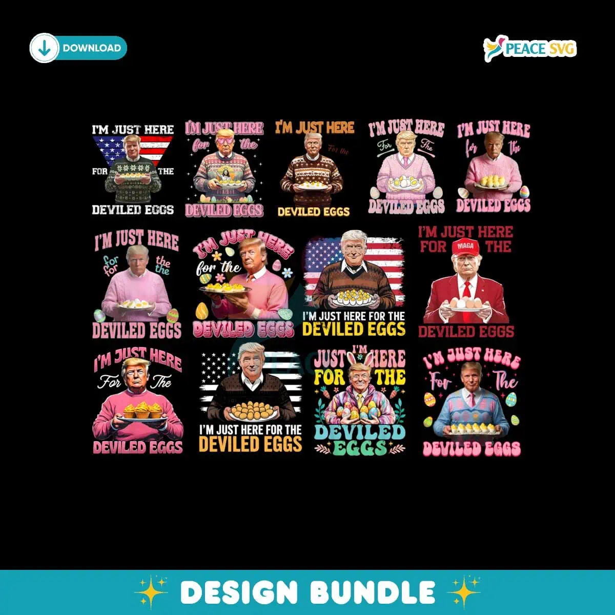 I'm Just Here For The Deviled Eggs Easter Trump PNG Bundle