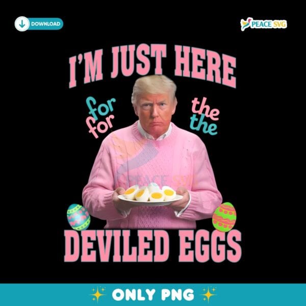 Im Just Here For The Deviled Eggs Funny Trump Pink Sweater PNG