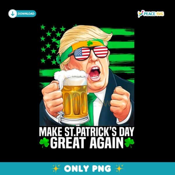 Irish Trump Funny Make St Patricks Day Great Again PNG